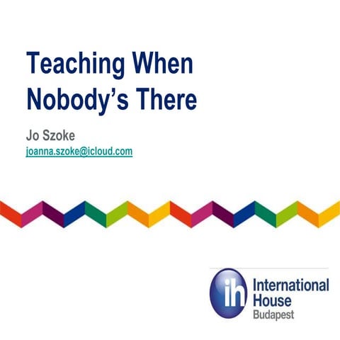 Teaching when nobody's there 