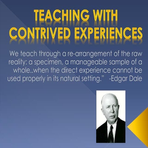 Teaching with contrived experiences by geline bote