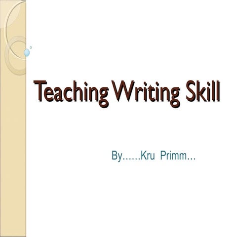 Teaching writing skill. ทักษะการสอนเขียน | PPTX