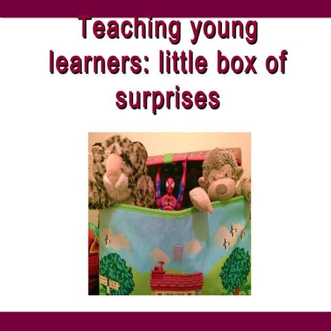 Teaching young learners: a box of surprises