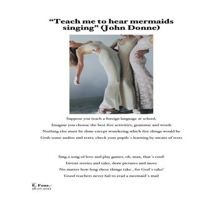 Teach me to hear mermaids singing (E. Fouz) 