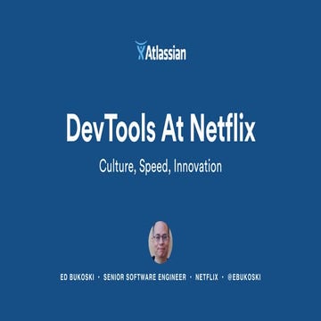 DevTools at Netflix: Culture, Speed & Innovation