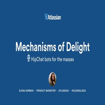 Mechanisms of Delight: HipChat Bots for the Masses