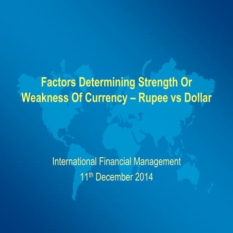 Factors determining strength or weakness of currency - Rupee vs Dollar - Deva...