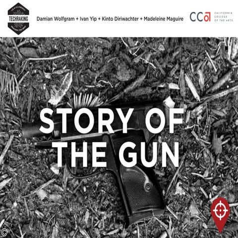 TechRaking 7 Presentation: Story of the Gun