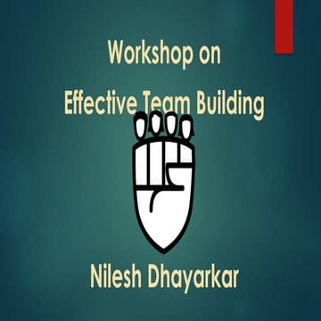 Workshop on Effective Team Building Presentation | PDF