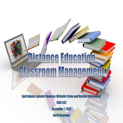 Learning Team C - Distance Education Classroom Management Presentation