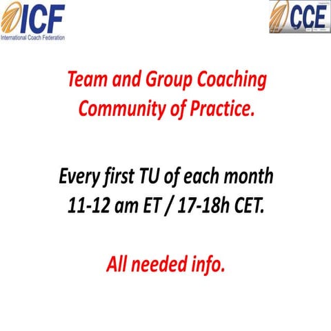 ICF Team & Group Coaching CoP - All needed info.