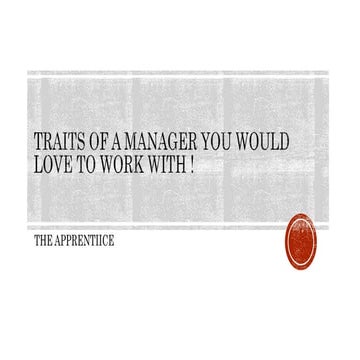 You would love to have such a manager
