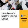 Teams.cc 8 major features to look for in team chat software