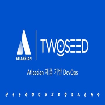 [AIS 2018][Team Tools_Basic] Atlassian 제품 기반의 DevOps 구성 - 투씨드