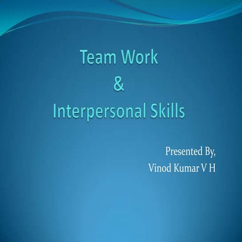 Team work & Interpersonal skills