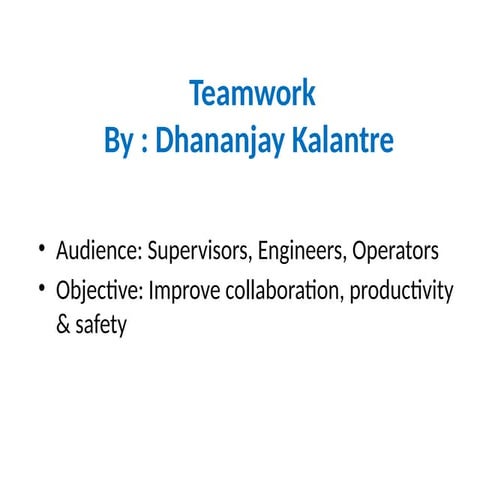 Enhancing Teamwork for Improved Collaboration, Productivity, and Safety ...