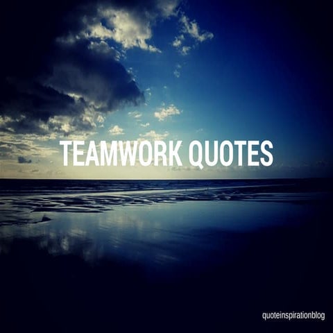 50 Teamwork Quotes