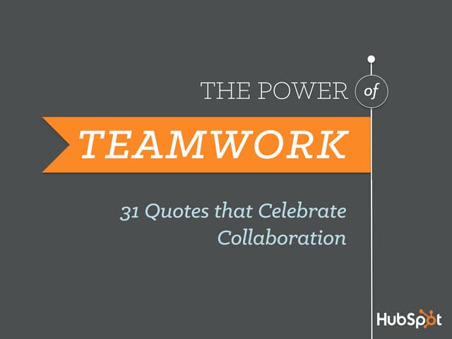 31 Quotes To Celebrate Teamwork and Collaboration