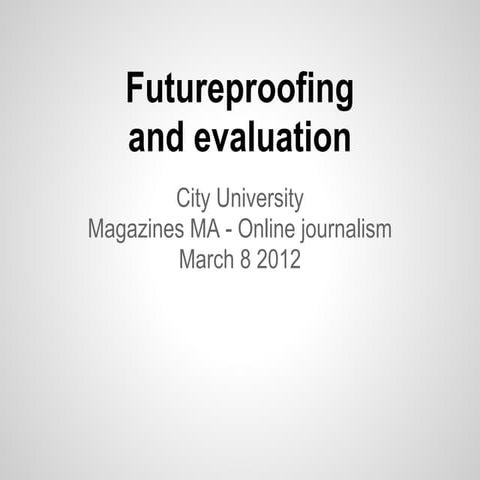 City Journalism - Magazine MA - week 9 - Futureproofing