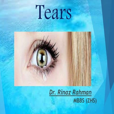 Tears By Dr. Rinaz Rahman (MBBS, MPH) | PPTX