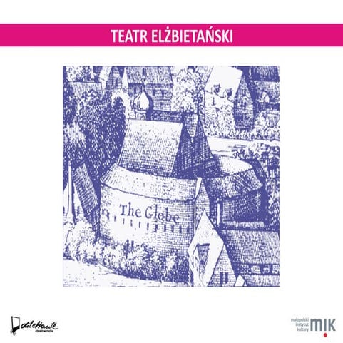 Teatr Elżbietański - prezentacja