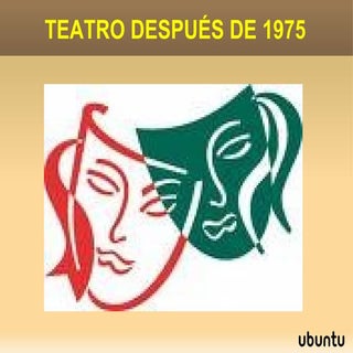 Teatro Despues De 1975