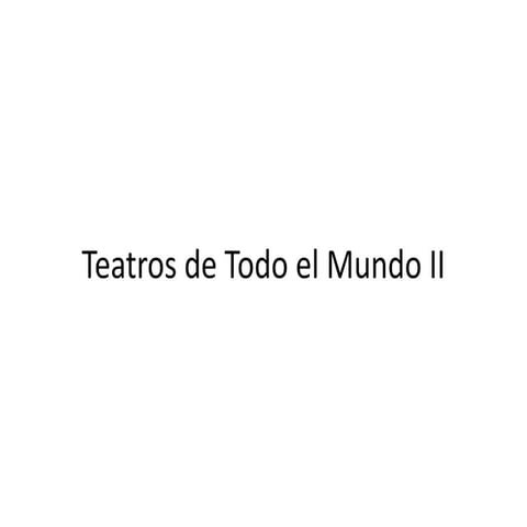 Teatros de todo el mundo 2