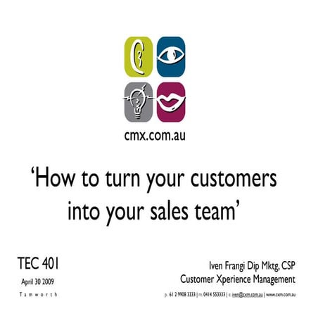 How to Turn Your Customers into your sales team - TEC 401