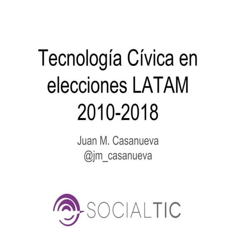 Tecnología Cívica Electoral durante periodo electoral (2009 - 2018) en Latinoamérica
