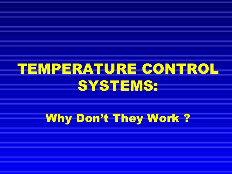 Temperature Control Systems And Why They Dont Work