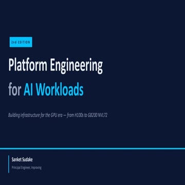 Platform Engineering for AI Workloads: Building Cloud-native GPU-Era ...