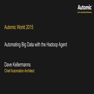 Automating Big Data with the Automic Hadoop Agent