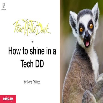 How to shine in a Tech DD