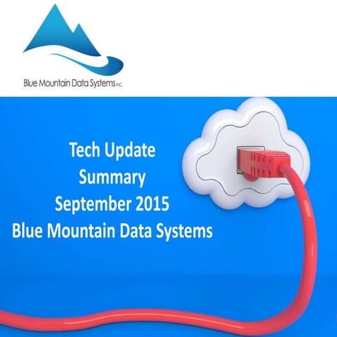 Tech Update Summary from Blue Mountain Data Systems September 2015