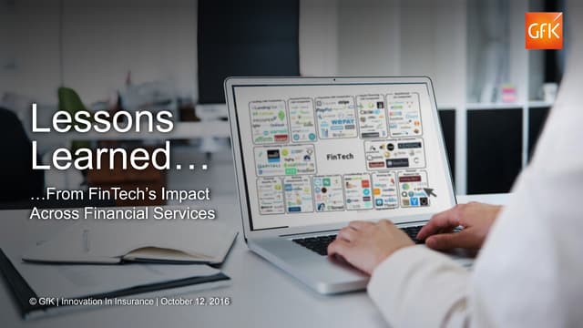 GfK - Lessons Learned…From FinTech’s Impact Across Financial Services