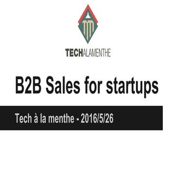 B2B Sales For Startups by @techalamenthe