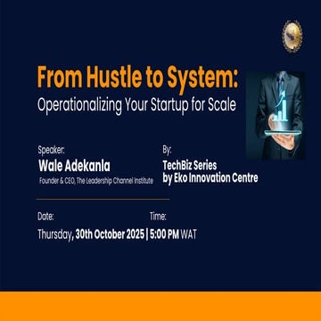 Techbiz Webinar_From Hustle to System Building Presentation.pdf