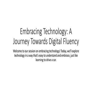 Embracing Technology: A Journey Towards Digital Fluency.pptx