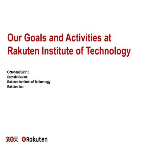 [RakutenTechConf2013][C-4_3] Our Goals and Activities at Rakuten Institute o...