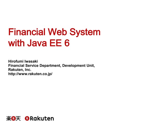 [RakutenTechConf2013] [E-3] Financial Web System with Java EE 6