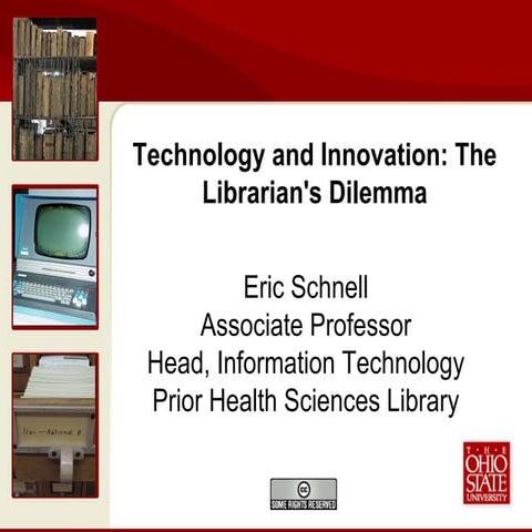 Technology and Innovation: The Librarian's Dilemma