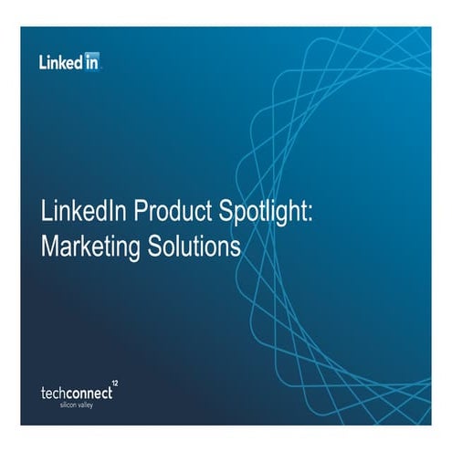 LinkedIn Product Spotlight: Marketing Solutions 