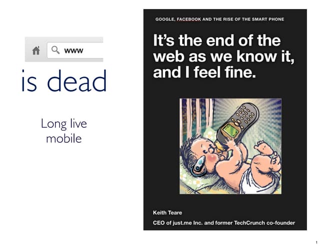 Keith Teare (TechCrunch) «The WWW is dead. Long Live Mobile»