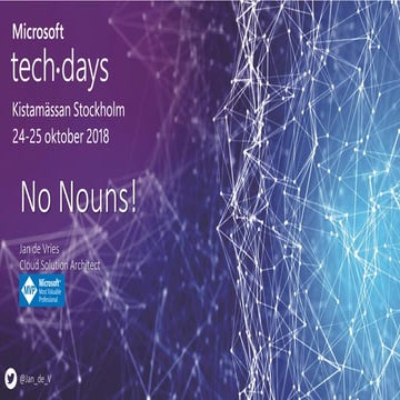 TechDays Sweden - No Nouns!