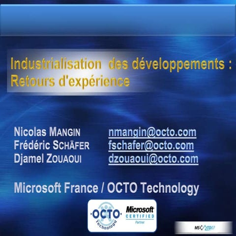 Microsoft Tech days 2007 - Industrialisation des développements : Retours d'e...