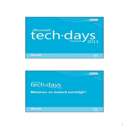 TechDays 2011 Millainen on ketterä kehittäjä? Tieturi/Heikurinen