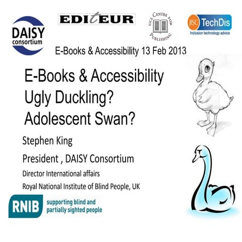 e-Books and Accessibility Conference: Ugly Duckling or Adolescent Swan?