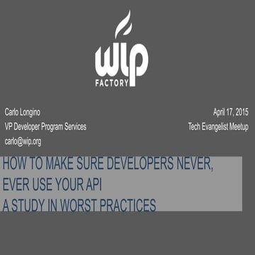 How to Ensure Developers Never Ever Use Your API: A Study of Worst Practices