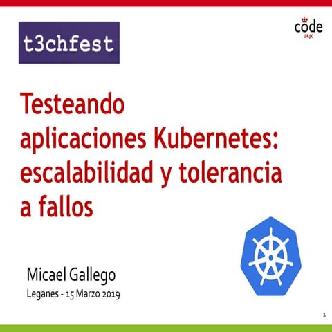 Testeando aplicaciones Kubernetes: escalabilidad y tolerancia a fallos