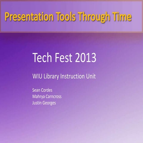 Tech Fest 2013-Presentation tools through the ages.