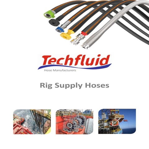 Techfluid rig supply hose