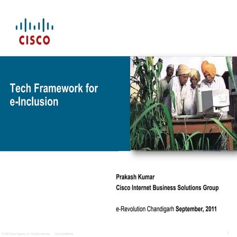Tech Framework for e-Inclusion_Prakash_Cisco - Presentation by Mr Prakash Kumar