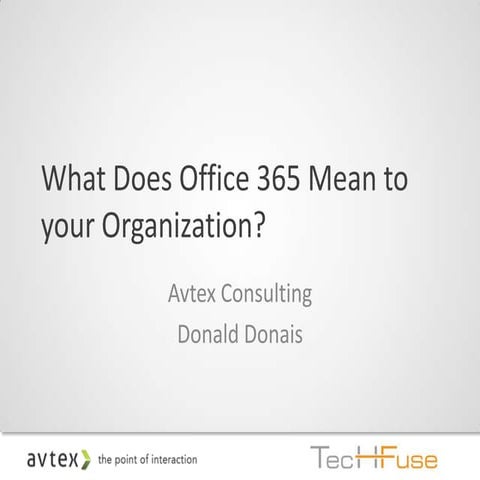 TechFuse 2012: What does Office 365 mean to your organization?
